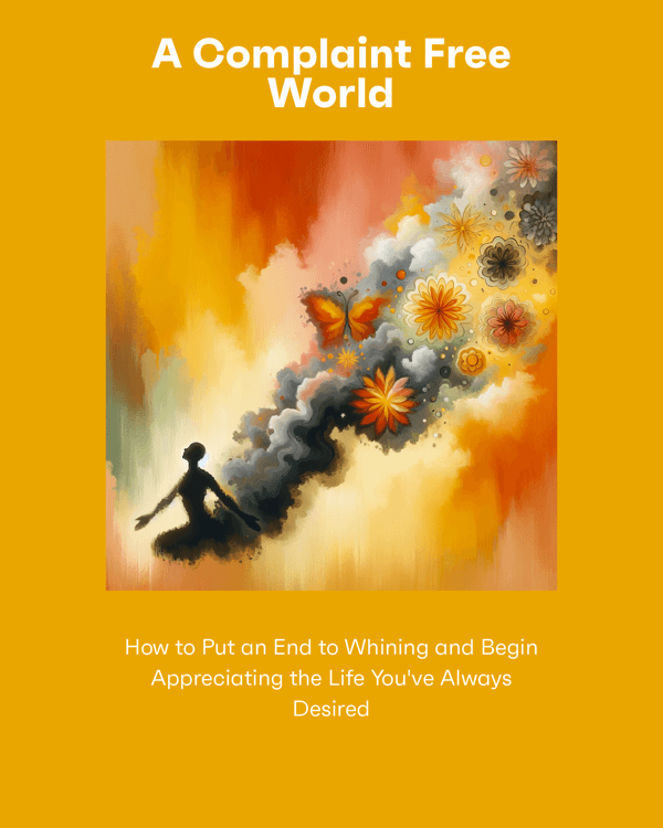 A Complaint Free World
