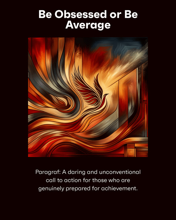 Be Obsessed or Be Average