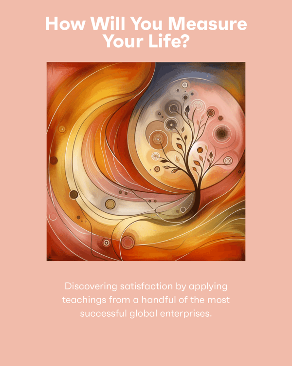 How Will You Measure Your Life?