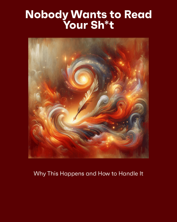Nobody Wants to Read Your Sh*t