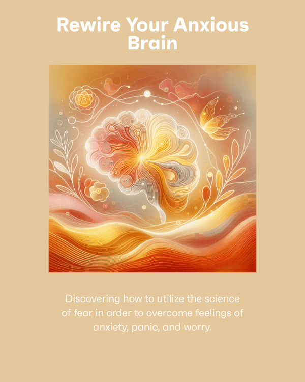 Rewire Your Anxious Brain