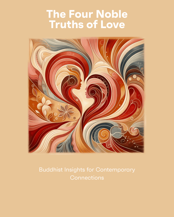 The Four Noble Truths of Love