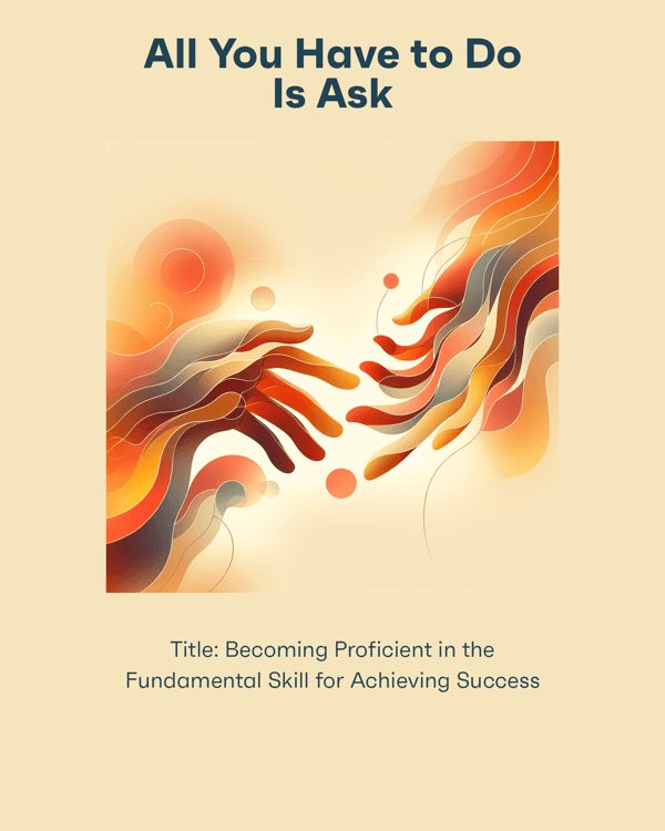 All You Have to Do Is Ask