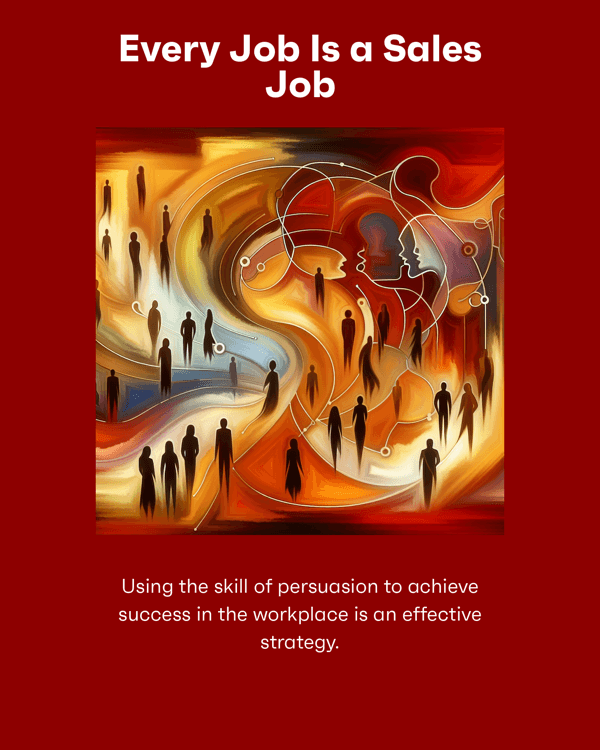 Every Job Is a Sales Job