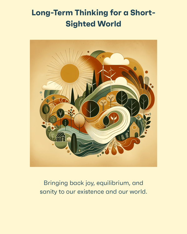 Long-Term Thinking for a Short-Sighted World
