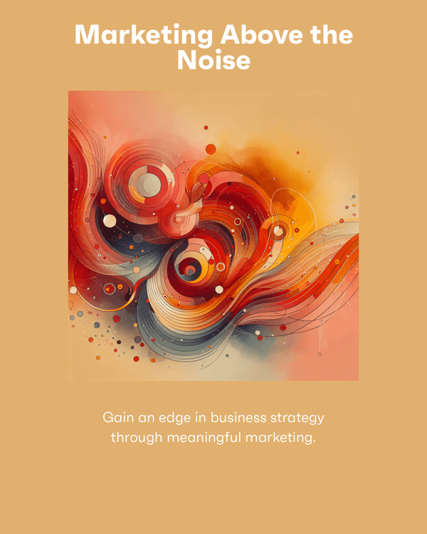 Marketing Above the Noise