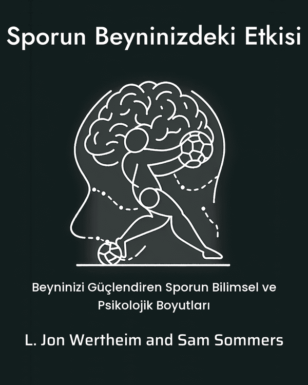 Sporun Beyninizdeki Etkisi Sporun Beyninizdeki Etkisi