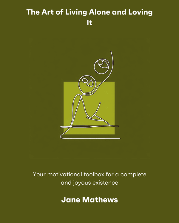 The Art of Living Alone and Loving It