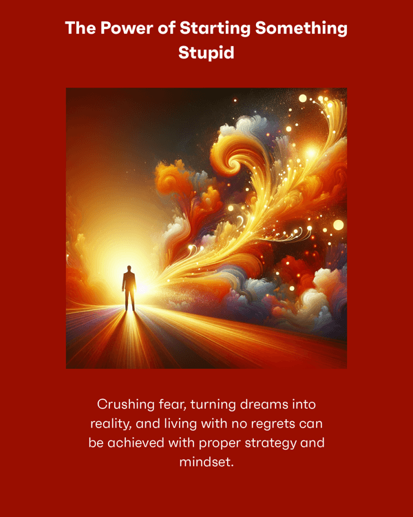 The Power of Starting Something Stupid
