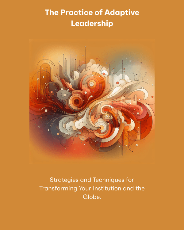 The Practice of Adaptive Leadership