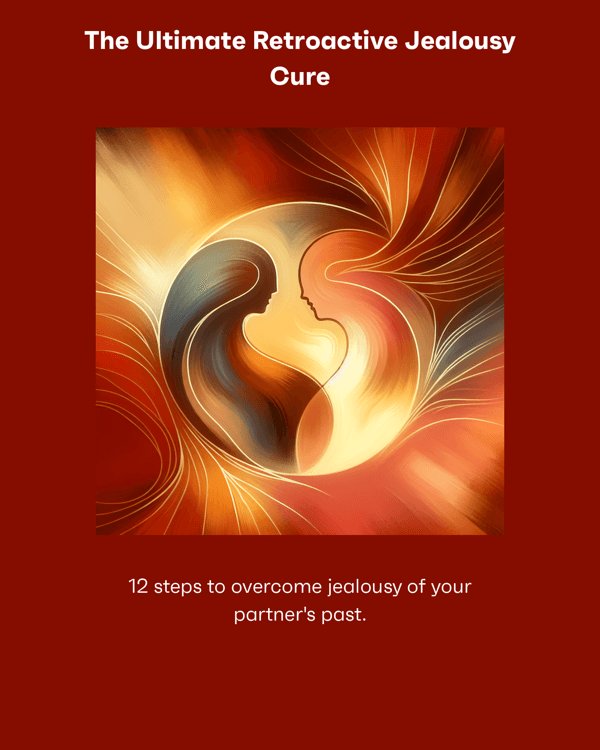 The Ultimate Retroactive Jealousy Cure