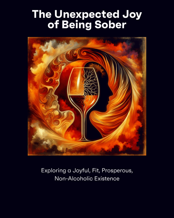 The Unexpected Joy of Being Sober